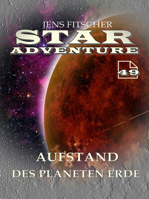 cover image of Aufstand des Planeten Erde (STAR ADVENTURE 49)